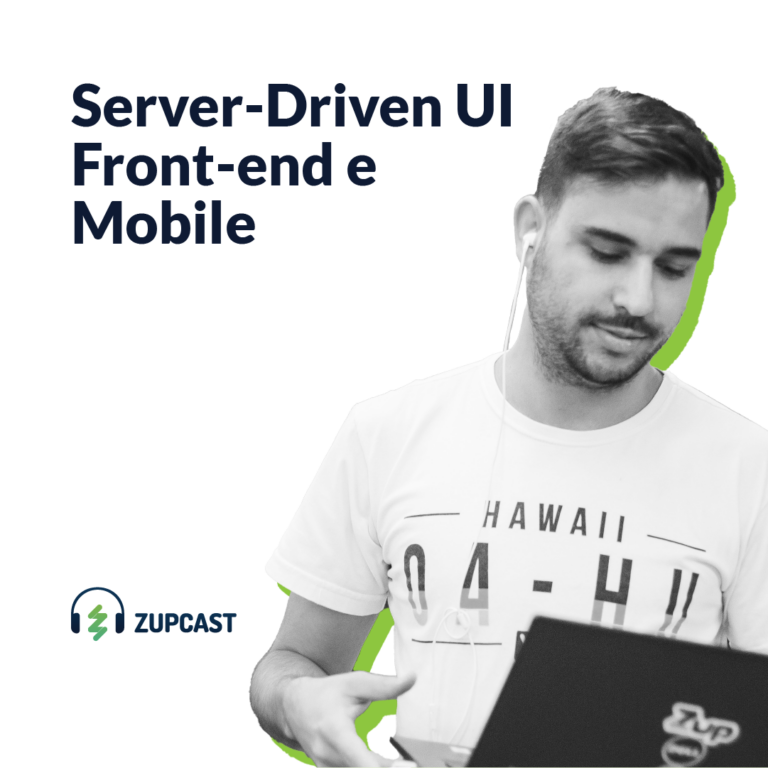 Zupcast: Server-Driven UI Front-end e Mobile