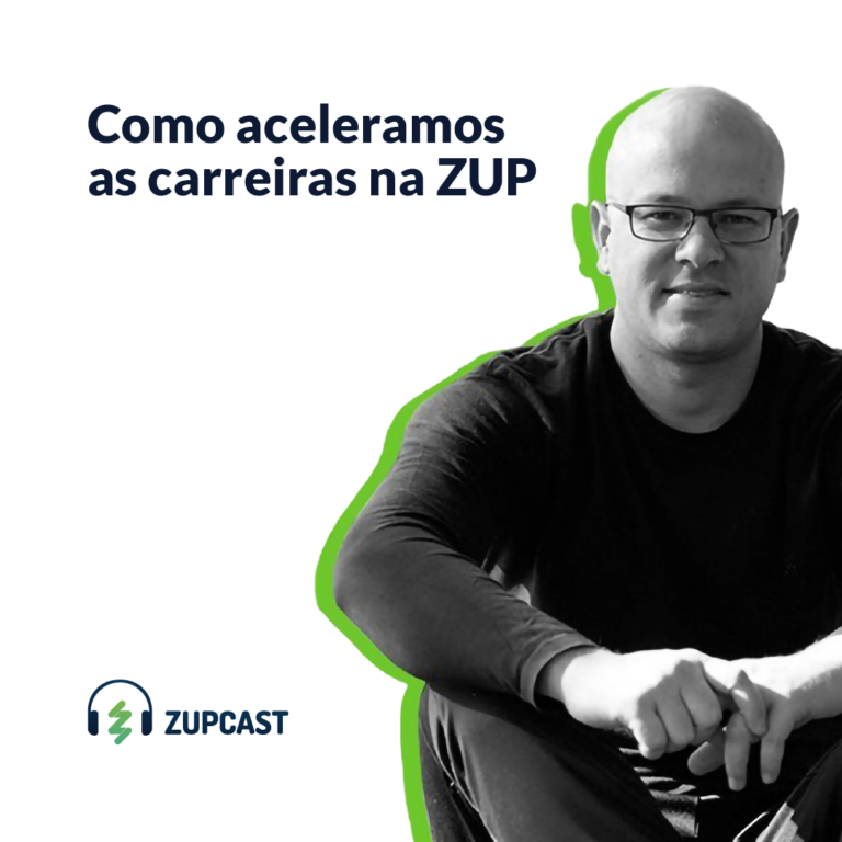 Zupcast: Como aceleramos as carreiras na ZUP