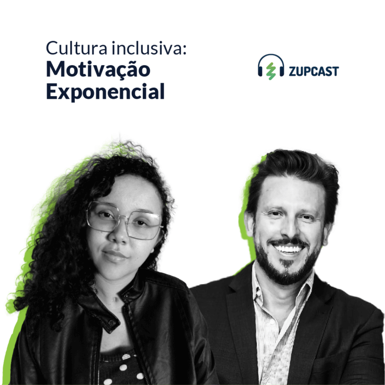 Zupcast: Cultura Inclusiva - Motivação Exponencial