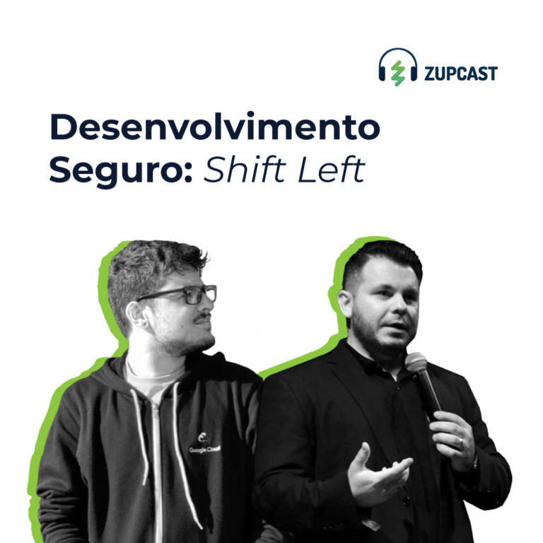 Zupcast sobre Desenvolvimento Seguro: Sifht Left