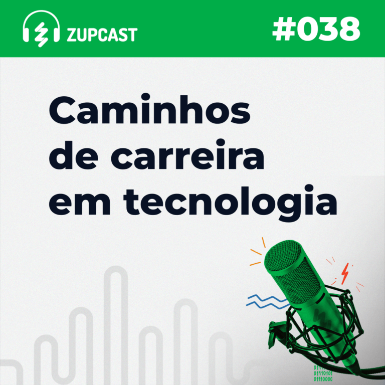 Capa do Zupcast sobre “ Caminhos de carreira em tecnologia”, onde temos a logo do ZupCast, seu título e o número do episódio.