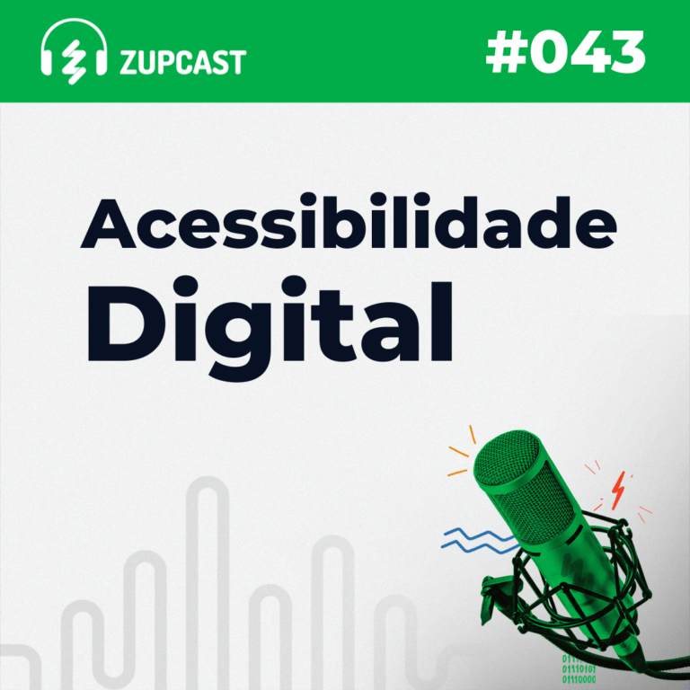 Capa do Zupcast sobre “Acessibilidade Digital”, onde temos a logo do ZupCast, seu título e o número do episódio.