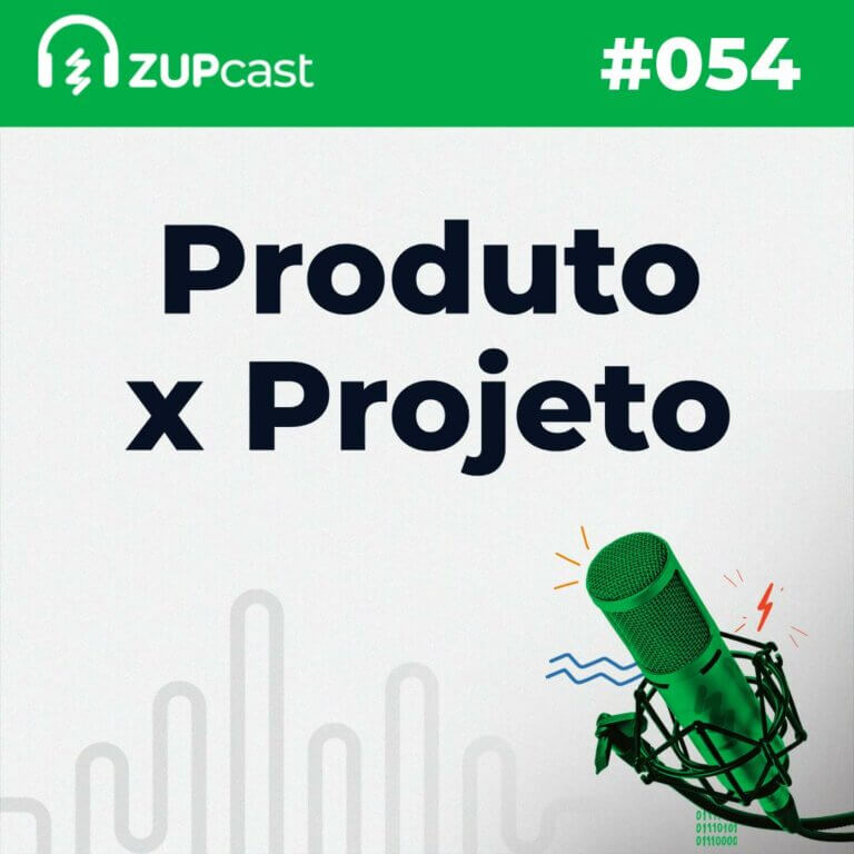 Capa do ZupCast sobre “Produto x Projetos”, onde temos a logo do ZupCast, seu título e o número do episódio.