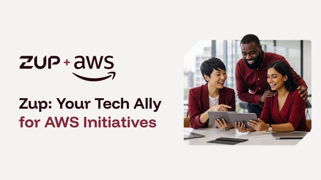 Zup: Your Tech Ally for AWS Initiatives